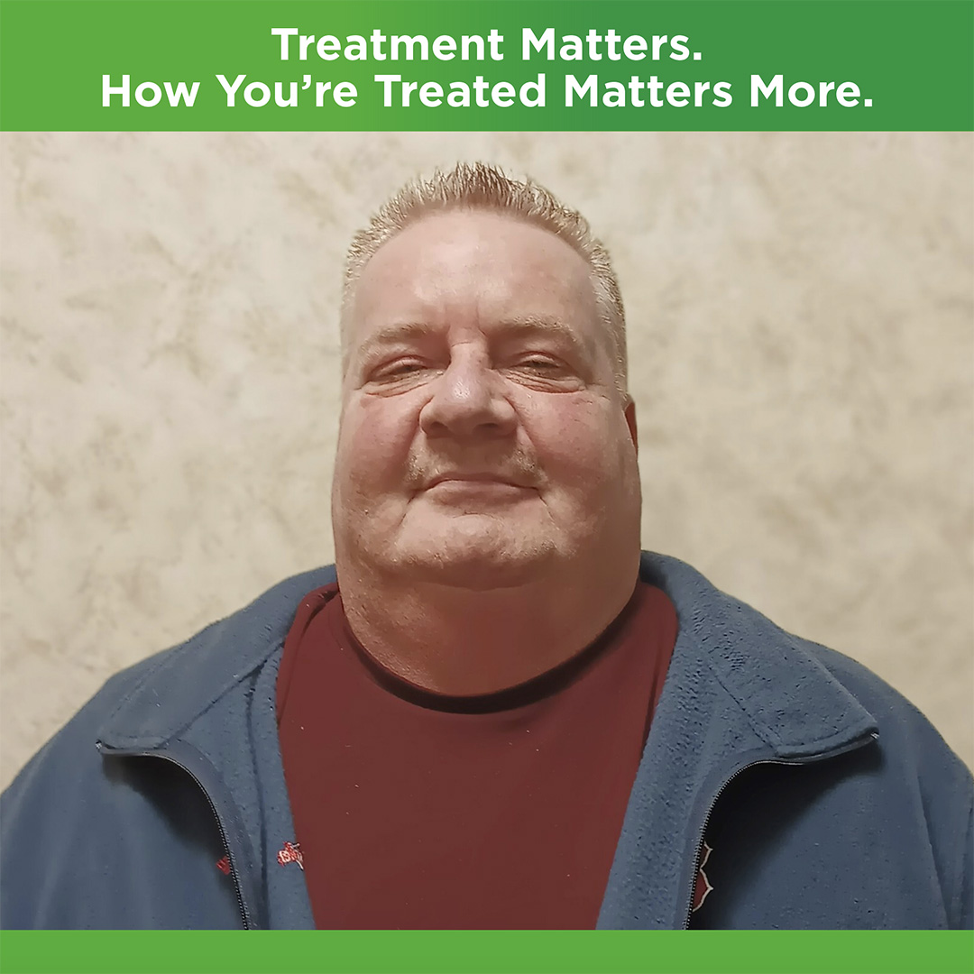 Treatment Matters. How You're Treated Matters More.